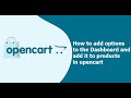 How to add options to the Dashboard and add it to products in opencart