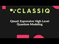 Qmod: Expressive High-Level Quantum Modeling - Classiq Podcast (NotebookLM)