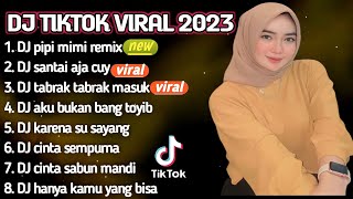 DJ VIRAL TIKTOK | DJ PIPI MIMI REMIX - DJ SANTAI AJA CUY | REMIX FULL BASS TERBARU 2023