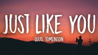 Video thumbnail of "Louis Tomlinson - Just Like You (Lyrics / Lyric Video)"