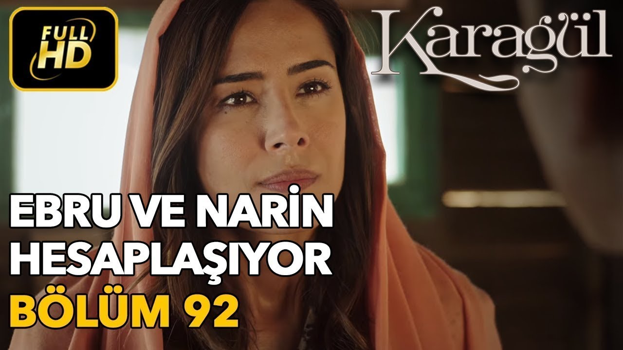 Karagül 92. Bölüm (Full HD Tek Parça)Ebru ve Narin Hesaplaşıyor
