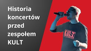 Oficjalny SmallTalk #3 - Historia koncertów przed zespołem KULT