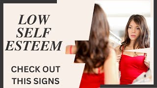 9 signs of low self esteem - embrace your uniqueness