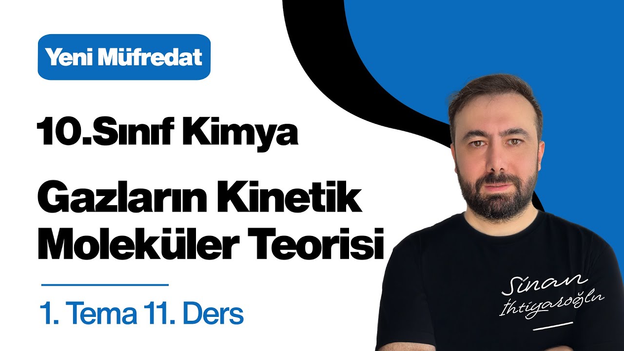 10.Sınıf KİMYA | 1.TEMA | Gazların Kinetik Moleküler Teorisi | 2025-2026 Yeni Müfredat