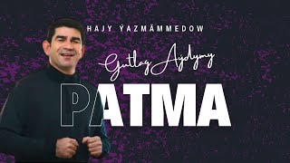 Hajy Yazmammedow - Patma | 2024 Official Video ( Yhlas & Patma Gutlag Aydymy )