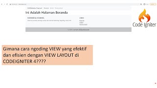Ngoding CI 4 ke-6 : Memahami View dan Membuat View Layout Pada Codeigniter 4 Ngoding CI 4 ke-6 : Memahami View dan Membuat View Layout Pada Codeigniter 4