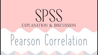 SPSS Pearson Correlation (Explanation & Discussion) PART 1 [Positive Correlation]