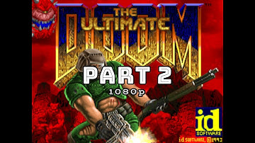 Old Games - The Ultimate Doom HD / Part 2 - Toxin Refinery / 1080p