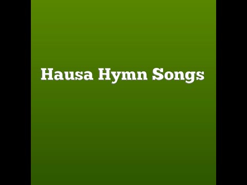 Hausa Gospel Hymn Songs