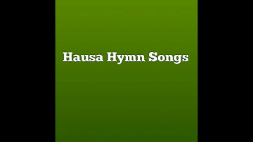 Hausa Gospel Hymn Songs