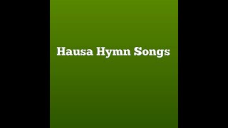 Hausa Gospel Hymn Songs