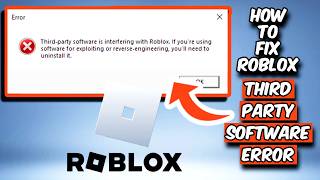 How To Fix Roblox Error Third Party Software is Interfering With Roblox