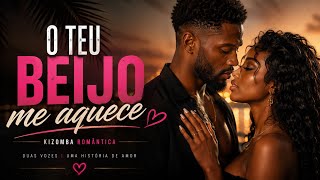 O TEU BEIJO ME AQUECE ❤️ | Kizomba Romântica 2026 | Afro Soul | Dueto (Homem & Mulher)