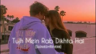Tujh Mein Rab Dikhta Hai - Lofi (Slowed Reverb) | Roop kumar | RP Lofi - Topic
