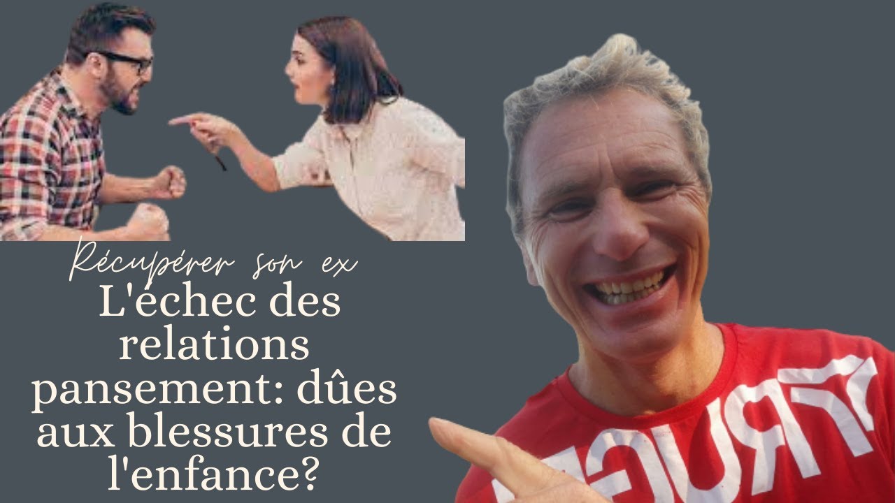 Récupérer son ex: l'échec des relations pansement: dûes aux blessures de l'enfance?