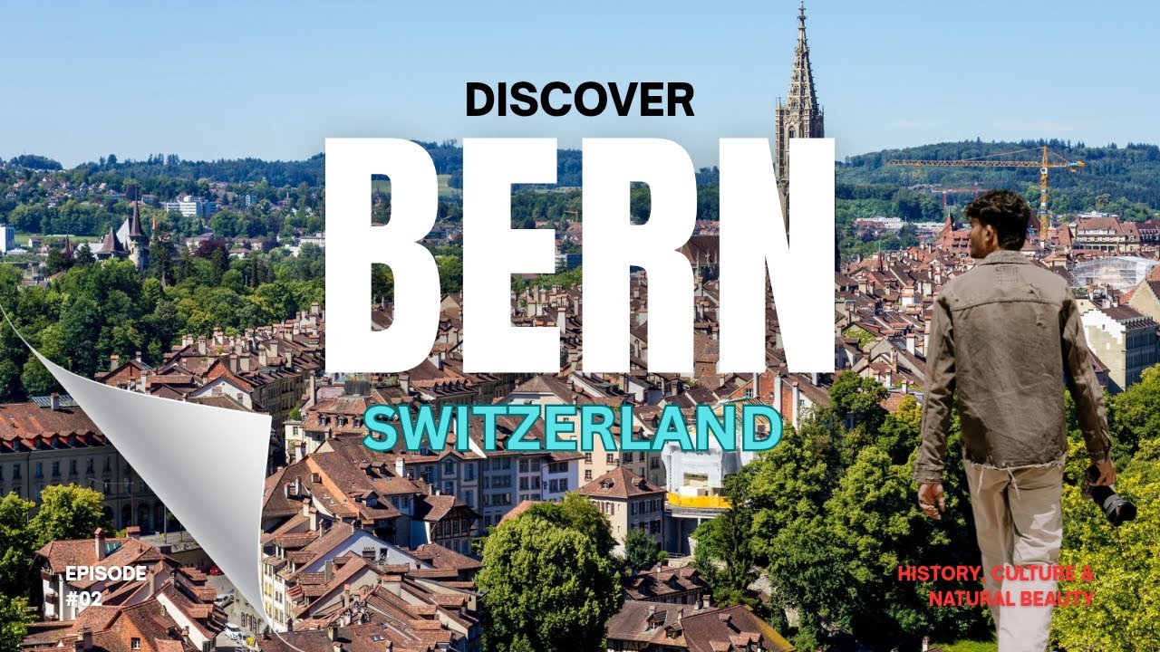 Bern, Switzerland – The Hidden Heart of the Alps 🇨🇭 | History, Culture & Natural Beauty