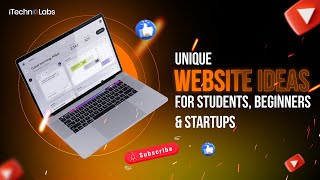 Unique Website Ideas for Students, Beginners & Startups #iTechnolabs