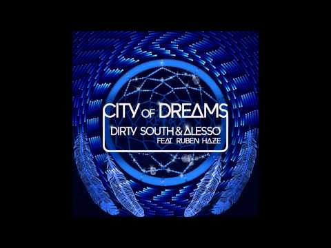 Dirty South & Alesso Ft. Ruben Haze - City Of Dreams (Original Mix)