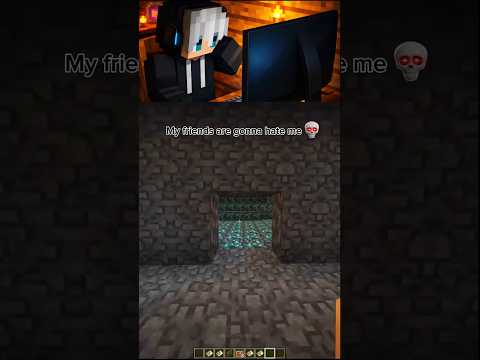 My friends are gonna hate me... 💀 #minecraftmeme