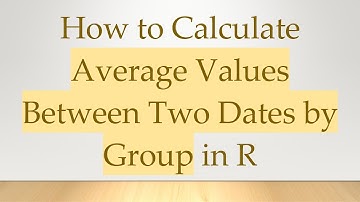 How to Calculate Average Values Between Two Dates by Group in R