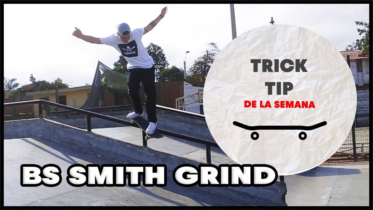 Bs Smith Grind I TRICK TIP - ANGELO CARO