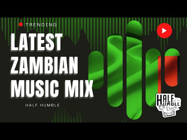 Latest Zambian Music Mix (15/2/2024) class=
