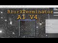 BlurXTerminator AI V4: Bad stars? Not anymore. Image Comparison and changes.