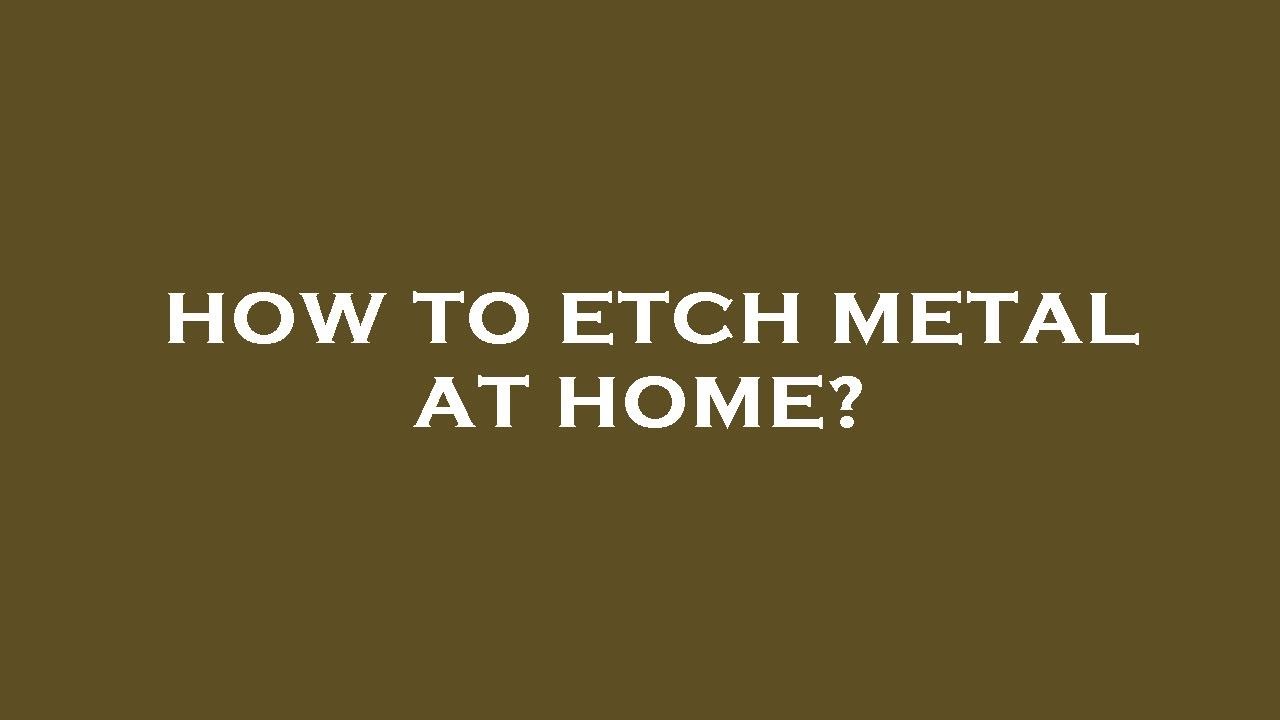How to etch metal at home? YouTube