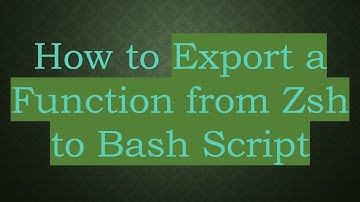 How to Export a Function from Zsh to Bash Script