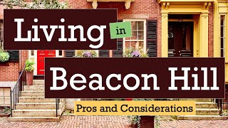 Living in Beacon Hill, Boston, MA  Pros and Considerations
