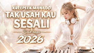 KREEPEEK MANADO - DON'T NEED TO REGRET IT (SONG LYRICS) 2026