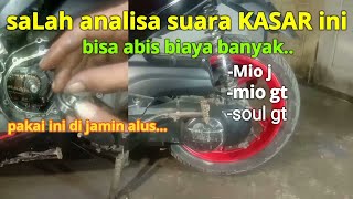 atasi suara kasar di motor Mio j ,GT ,soul GT tanpa biaya..