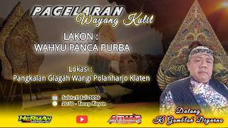 #LIVE PAGELARAN WAYANG KULIT || KI GOMBLOH DIYARNO || LAKON : WAHYU PANCA PURBA