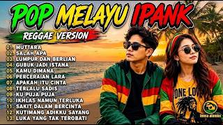 FULL ALBUM IPANK REGGAE VERSION 2026 || LAGU VIRAL TIKTOK || MUTIARA, SALAH APA, LUMPUR BERLIAN