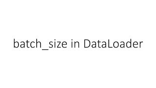 batch_size in DataLoader