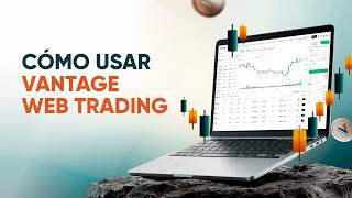 Guía de Vantage Web Trading: Cómo Operar Sin Descargar Programas | Plataforma Tutorial
