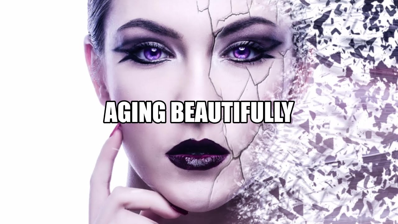 Aging Beautifully - YouTube