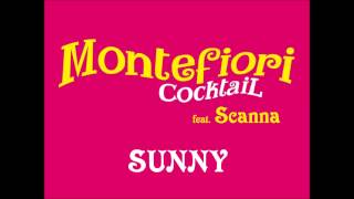 Video thumbnail of "Montefiori Cocktail Feat. Scanna - Sunny"