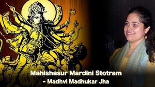 Aigiri Nandini|| Mahishasura Mardini|| Durga Stotram|| Madhvi Madhukar Jha