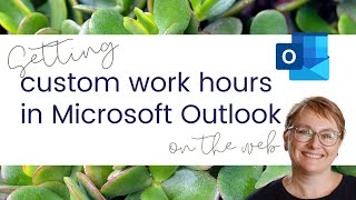 Setting custom work hours in Microsoft Outlook on the web