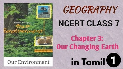 NCERT Geography - Class 7 - Chapter 3:Our Changing Earth - P1 - Tamil | D2D - #GeographyNCERTwithD2D