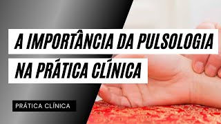 A Importância Da Pulsologia Na Prática Clínica