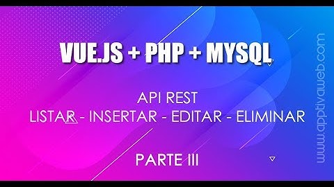 CRUD VUE.JS con PHP y MYSQL creando una API 3/6