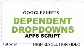 Google Sheets - Dependent Dropdown List for Entire Column - Apps Scipt, Match Alternative - Part 2