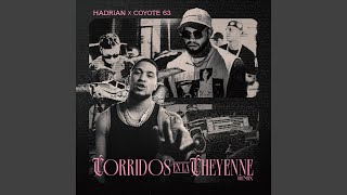 CORRIDOS EN LA CHEYENNE (Remix) - Hadrian, Coyote 63