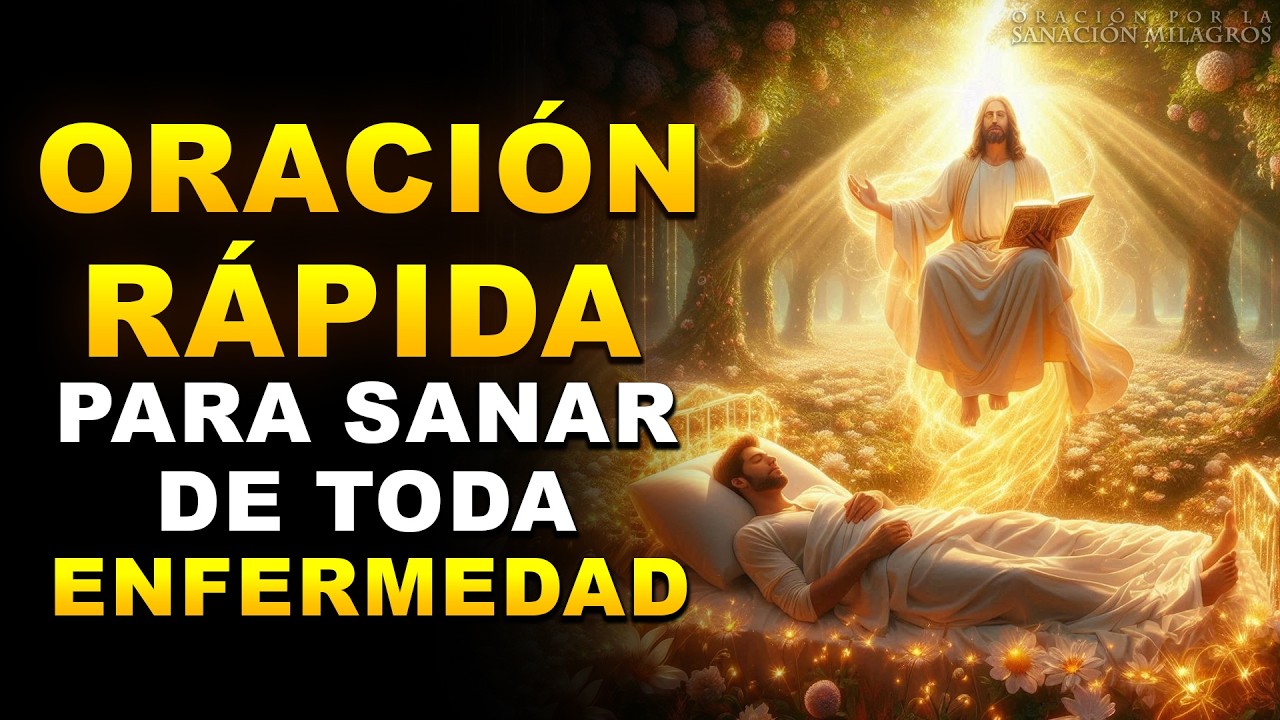 ORACIÓN RÁPIDA PARA SANAR DE TODA ENFERMEDAD