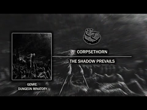 [Dungeon Minatory] Corpsethorn - The Shadow Prevails