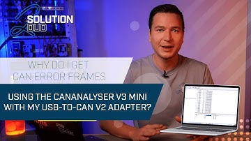 Solution Duo I S1E5 I Why do I get Error Frames using the canAnalyser with my USB-to-CAN V2 Adapter?