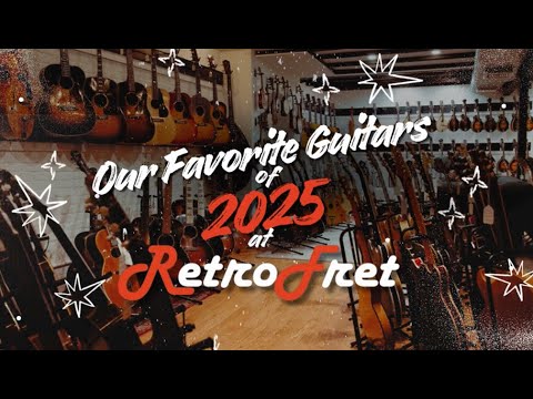 Our Favorite Guitars of 2025!