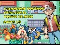 PASANDOME POKÉMON PERO CON EL EQUIPO DE ROJO//PARTE 1/3